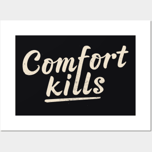 Comfort Kills Posters and Art